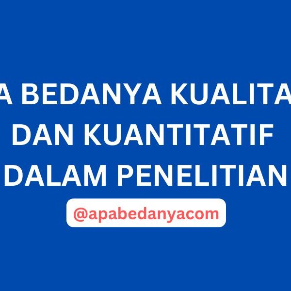 Apa Bedanya Kualitatif dan Kuantitatif dalam Penelitian