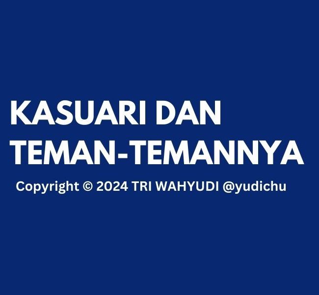 Cerita Pendek Kasuari dan Teman-temannya Copyright © 2024 TRI WAHYUDI yudichu