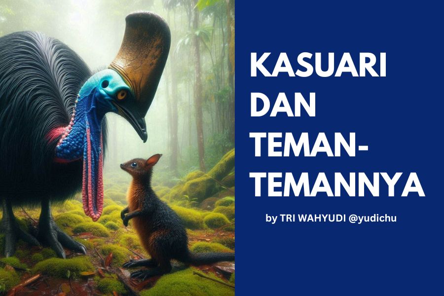 Cerita Pendek: Kasuari dan Teman-temannya