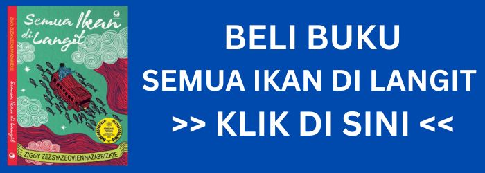 Review Buku Semua Ikan di Langit Karya Ziggy Zezsyazeoviennazabrizkie
