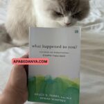 Review Buku What Happened to You Memahami dan Menyembuhkan Trauma Masa Kecil karya Oprah Winfrey dan Bruce D Perry