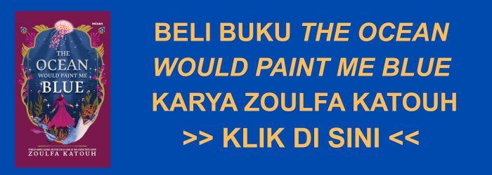 Review Buku The Ocean Would Paint Me Blue Karya Zoulfa Katouh